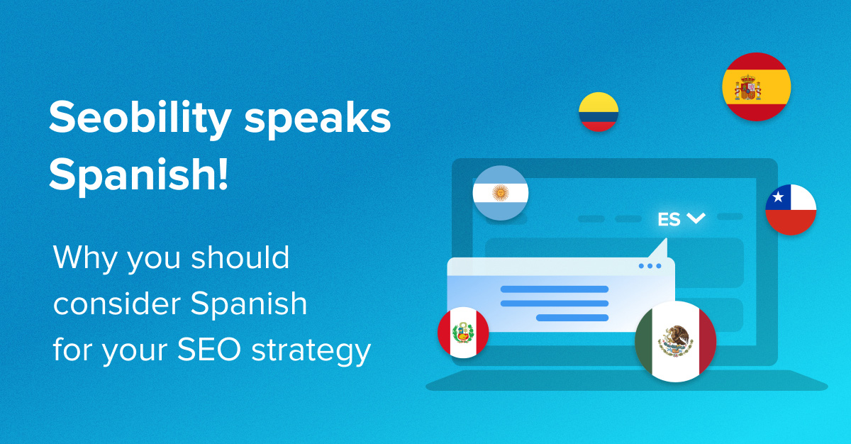 Seobility speaks Spanish! – Why you should consider Spanish for your SEO strategy